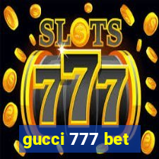 gucci 777 bet